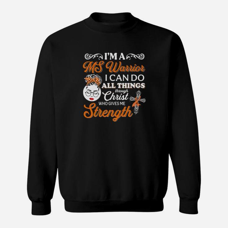 I'm A Ms Warrior I Can Do All Things Through Christ Who Gives Me Strength Sweatshirt
