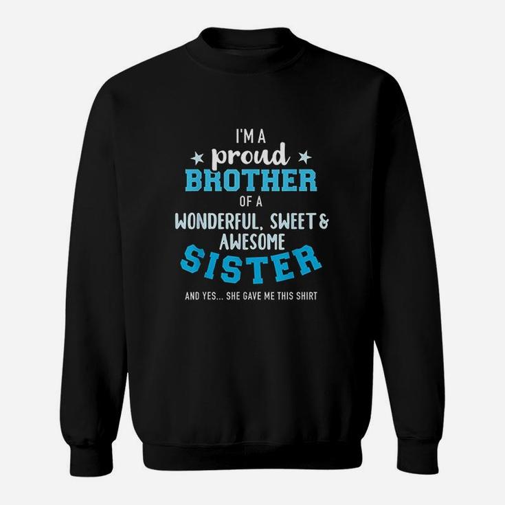 Im A Proud Brother Of A Wonderful Sweet And Awesome Sister Sweatshirt