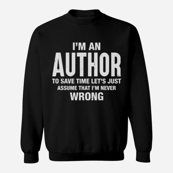 I'm An Author And I'm Never Wrong Xmas Birthday Sweatshirt