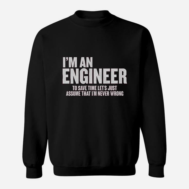 Im An Engineer  Funny Engineering Gift Sweatshirt