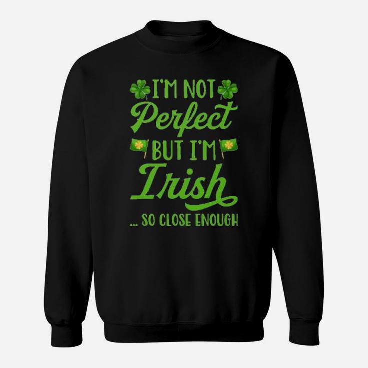 I'm Irish Quote Sweatshirt
