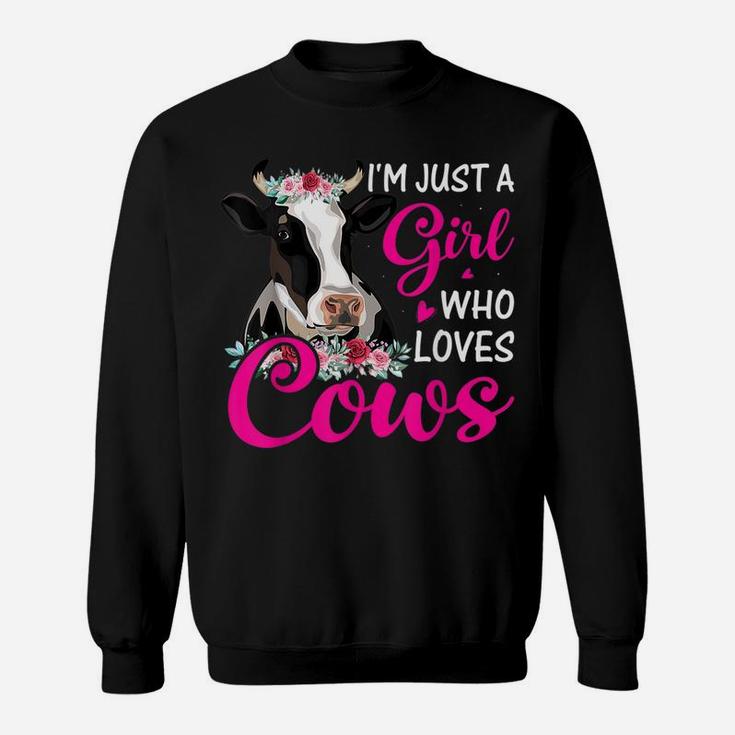 I'm Just A Girl Who Loves Cows, Cow Farmer Farm Women Gifts Sweatshirt