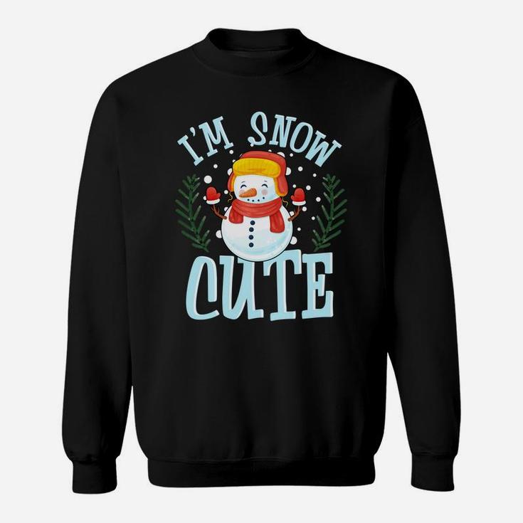 I'm Snow Cute Winter Time Weather Snowman Christmas Sweatshirt