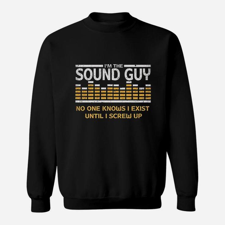 Im The Sound Guy Funny Audio Engineer Sweatshirt