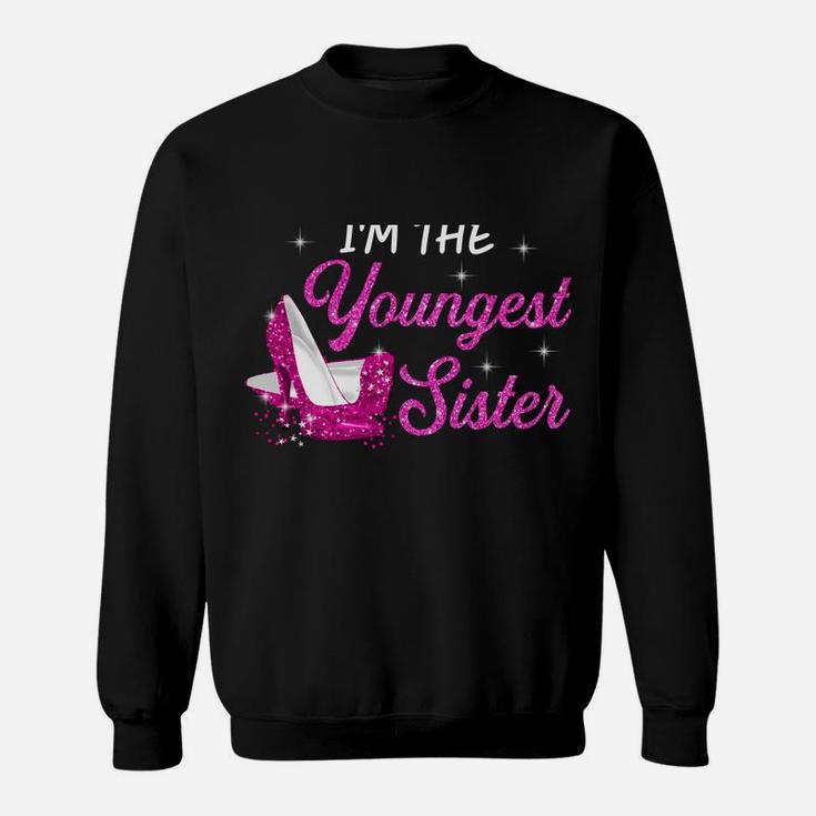 I'm The Youngest Sister I Am Reason We Have Rules Tees Sweatshirt