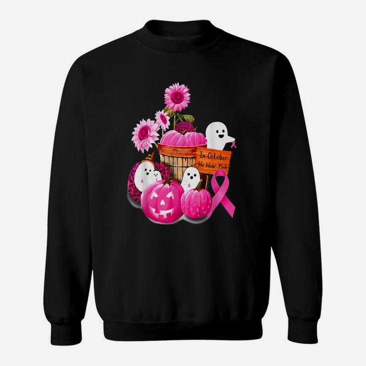 In October We Wear Pink Pumpkin, Ghost And Flower Sweatshirt