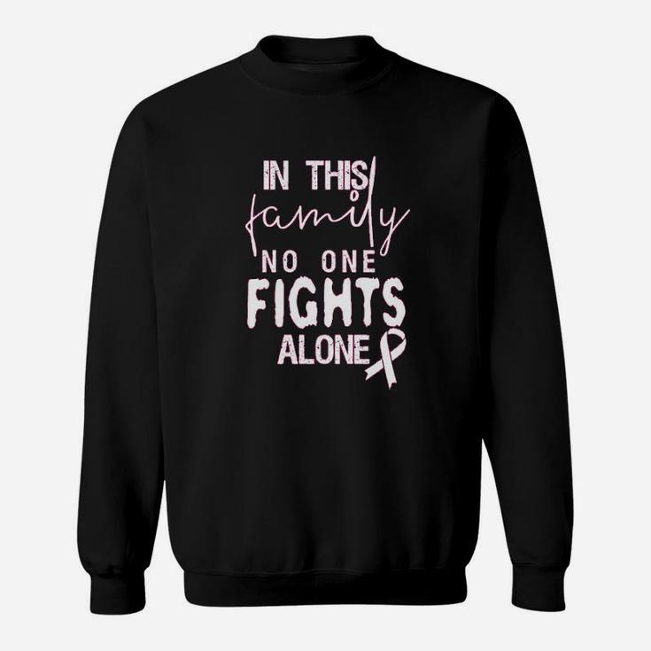 In This Family No Ones Fight Alone Sweatshirt