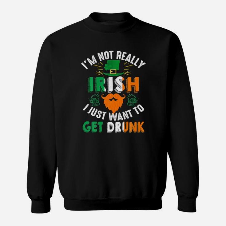 Irish I Just Want To Get Drunk Sweatshirt