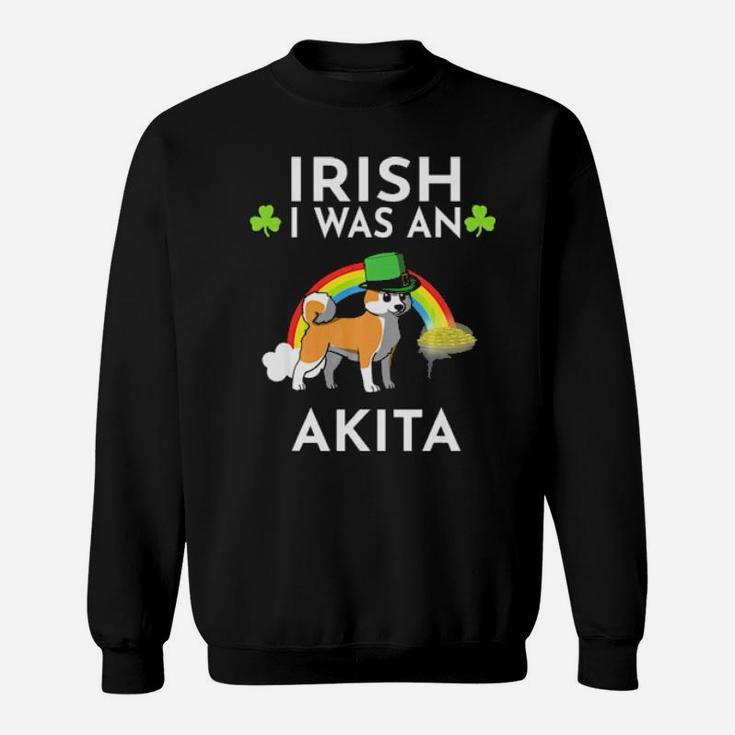 Irish I Was An Akita Dog Leprechaun St Patricks Day Sweatshirt