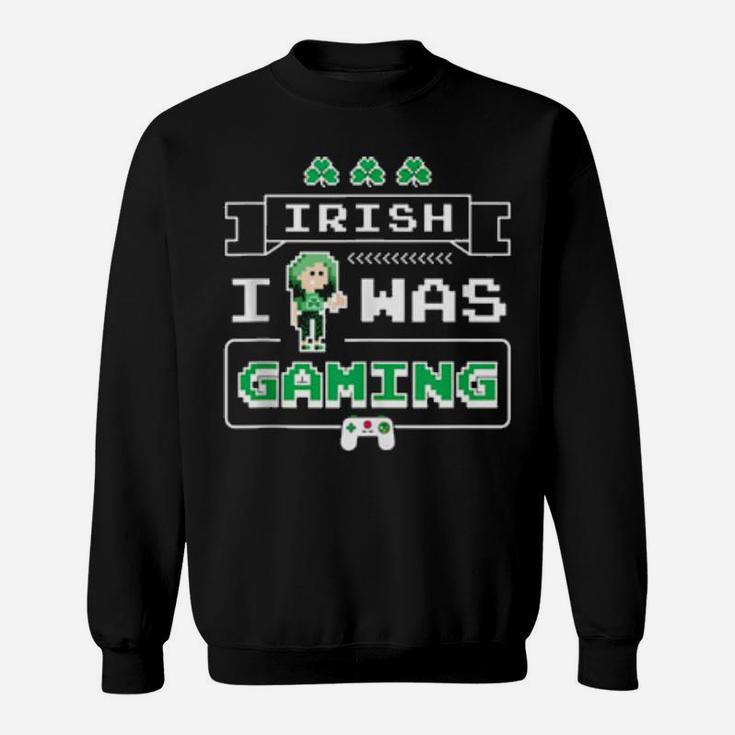 Irish I Was Gaming Irish Girl Pixel Art Video Games Sweatshirt