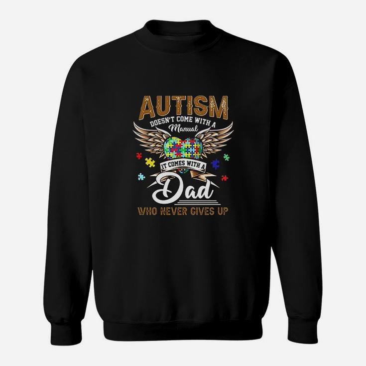 It Comes With A Dad Who Never Gives Up Sweatshirt