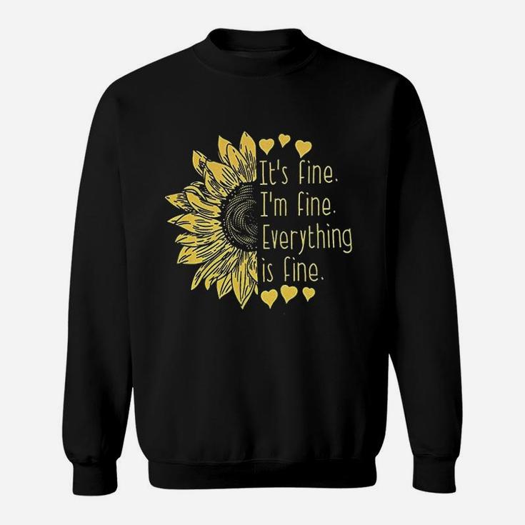 It Fine Im Fine Everything Is Fine Sunflower Women Funny Sarcastic Sweatshirt