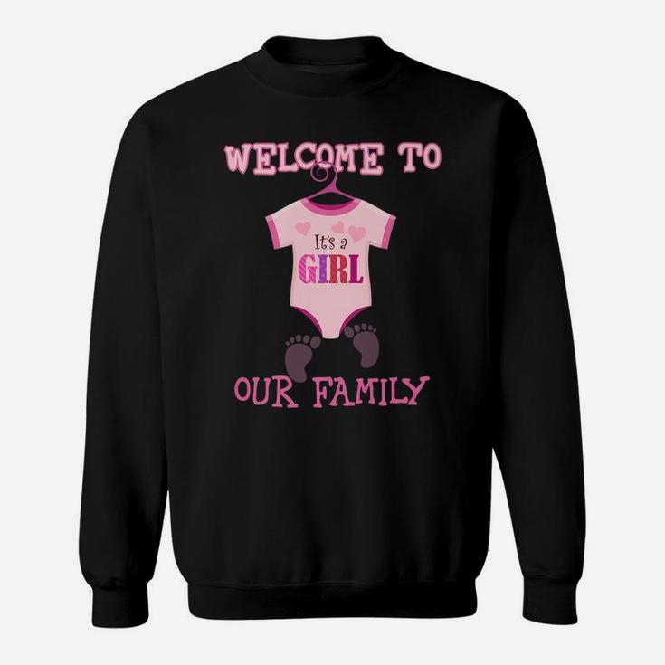 It's A Girl ,Welcome To Our Family ,Baby Shower,Party Tshirt Sweatshirt
