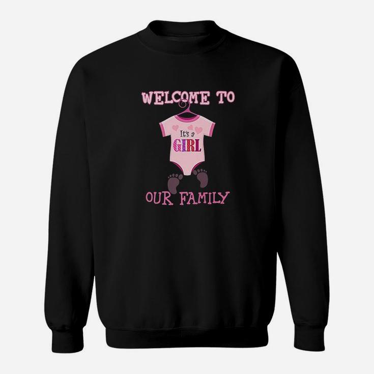 Its A Girl Welcome To Our Family Sweatshirt