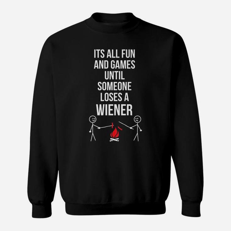 I'ts All Fun And Games Until Someone Loses A Wiener Sweatshirt