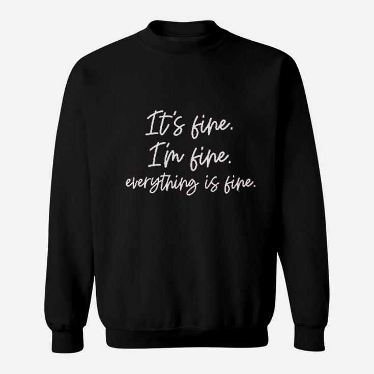 Its Fine Im Fine Everything Is Fine Women Inspirational Letter Sweatshirt