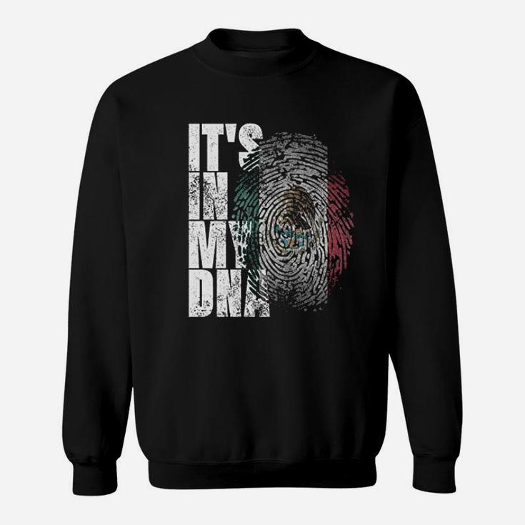 Its In My Dna Mexican Proud Hispanic Gift Mexico Flag Sweatshirt