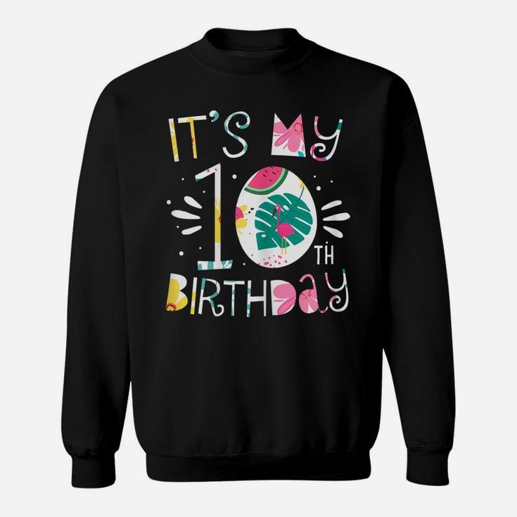It's My 10Th Birthday Tropical Floral 10 Year Old Girl Gift Sweatshirt