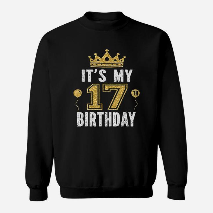 Its My 17Th Birthday Gift 17 Years Old Boys And Girls Sweatshirt