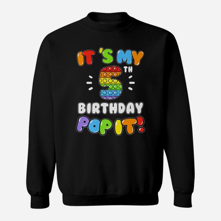 It's My 5 Birthday Boy Girl Pop It 5 Years Old Birthday Sweatshirt