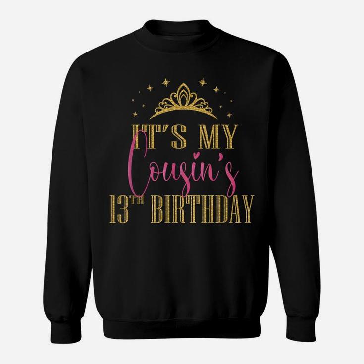 It's My Cousin's 13Th Birthday Girls Party Family Matching Sweatshirt