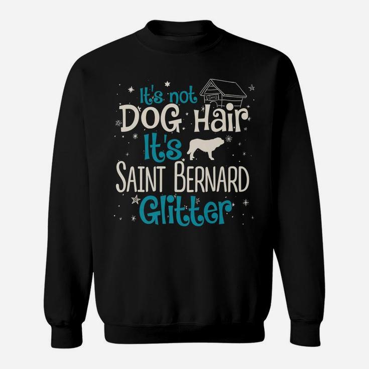 It's Not Dog Hair It's Saint Bernard Glitter Sweatshirt