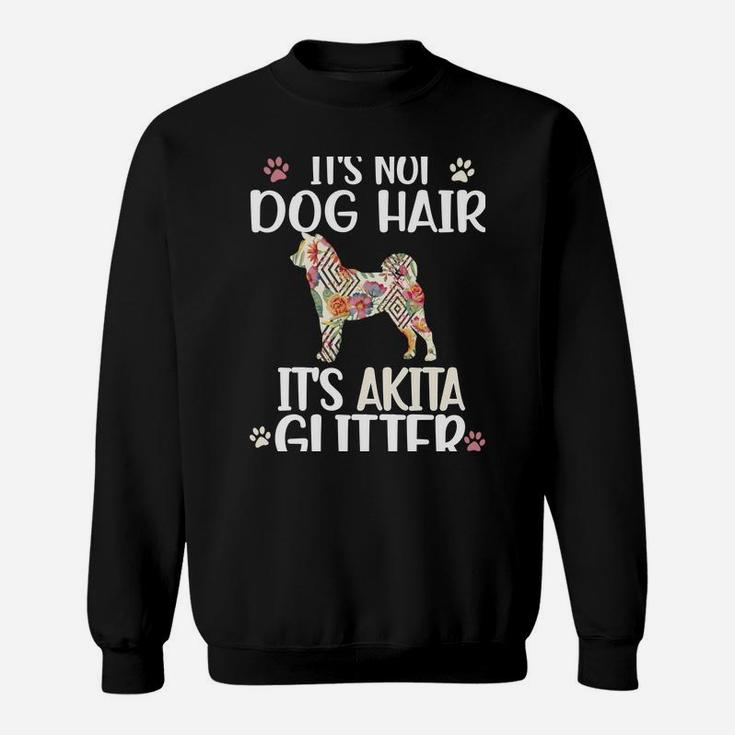 It's Not Dog Hair | Akita Mom Akita Dad Akita Inu Lover Sweatshirt Sweatshirt