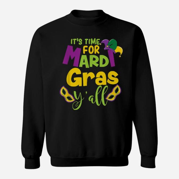 It's Time For Mardi Gras Y'all Carnival Sweatshirt
