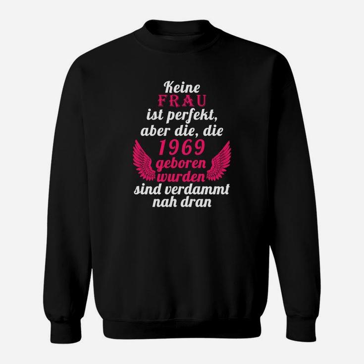 Jahrgang 1969 Damen Sweatshirt mit Spruch Fast Perfekt und Flügeln