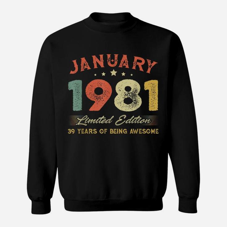 January 1981 39 Years Old Vintage 39Th Birthday Gifts Sweatshirt