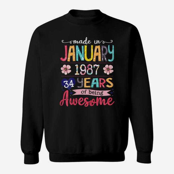January Girls 1987 Birthday Gift 34 Years Old Made In 1987 Sweatshirt