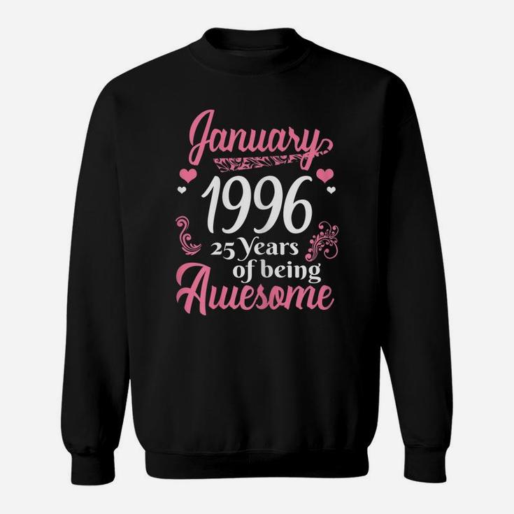 January Girls 1996 Gift 25 Years Old Awesome Since 1996 Sweatshirt