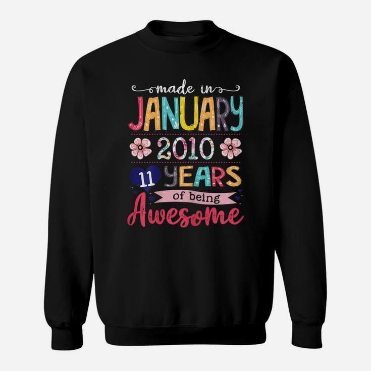 January Girls 2010 Birthday Gift 11 Years Old Made In 2010 Sweatshirt
