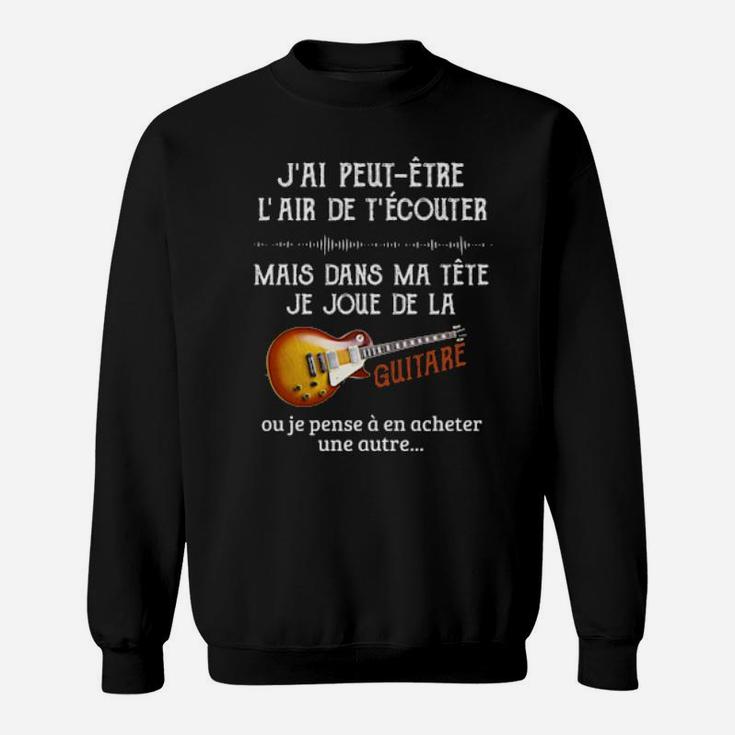 Je Joue De La Guitare Sweatshirt