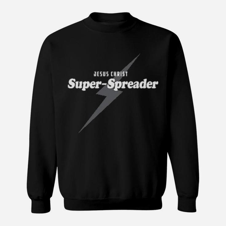 Jesus Christ Superspreader Sweatshirt