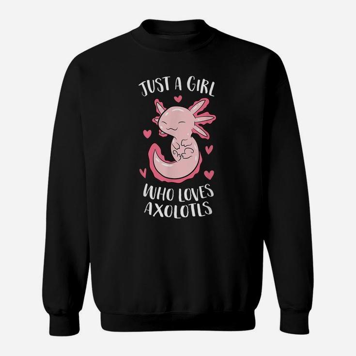Just A Girl Who Loves Axolotls Funny Axolotl Girl Sweatshirt