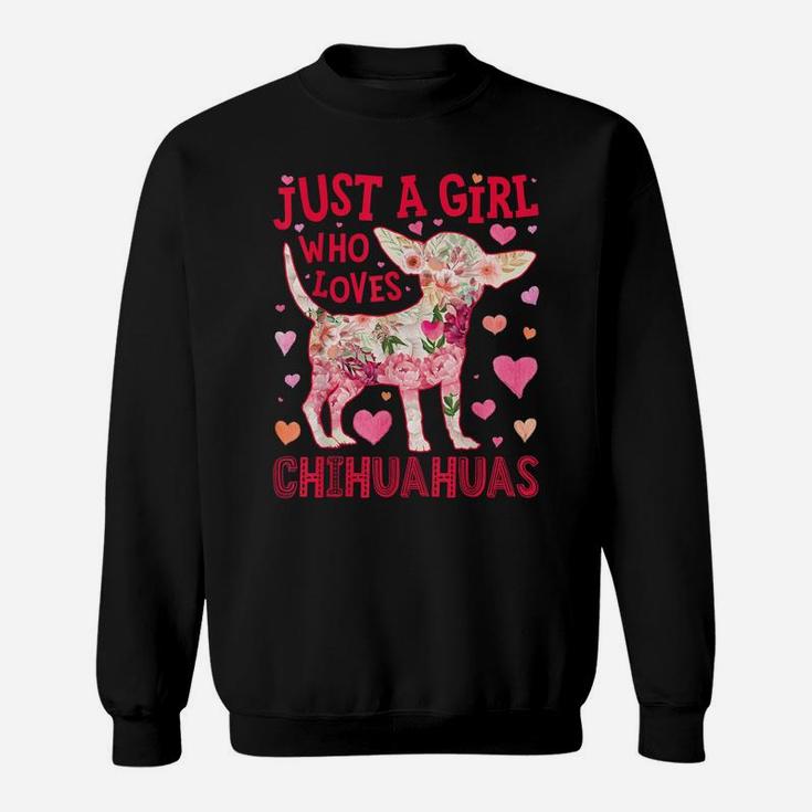 Just A Girl Who Loves Chihuahuas Dog Silhouette Flower Gifts Sweatshirt