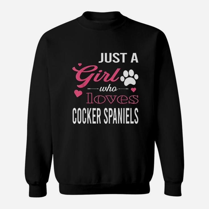 Just A Girl Who Loves Cocker Spaniels Sweatshirt