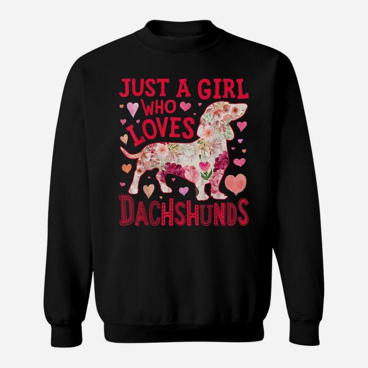 Just A Girl Who Loves Dachshunds Dog Silhouette Flower Gifts Sweatshirt