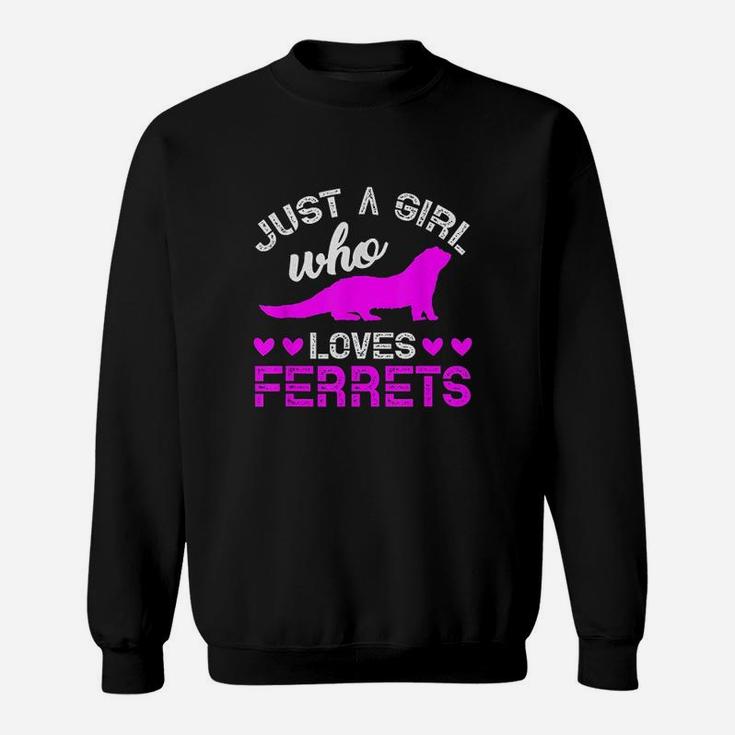Just A Girl Who Loves Ferret Sweatshirt