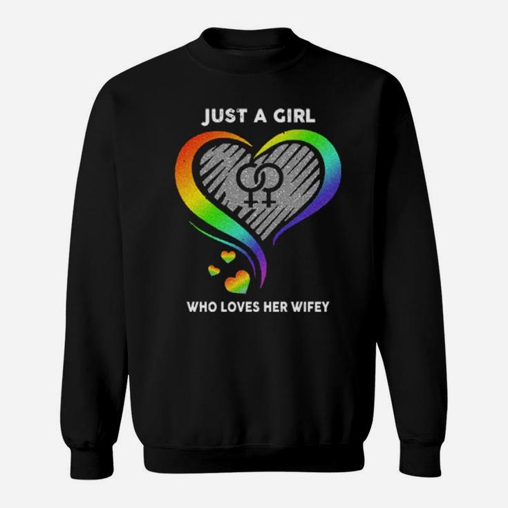 Just A Girl Who Loves Her Wifey Lgbt Sweatshirt