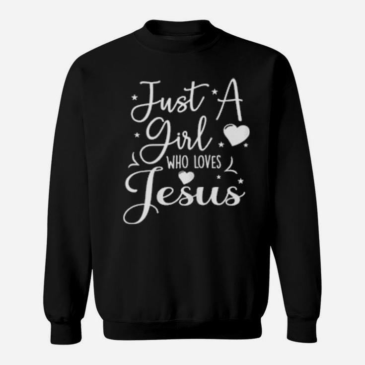 Just A Girl Who Loves Jesus Church Cute Christian Sweatshirt