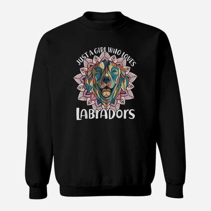Just A Girl Who Loves Labradors Lab Mama Mom Mother Dog Sweatshirt