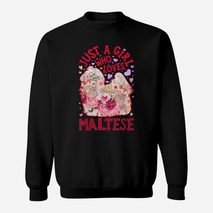 Just A Girl Who Loves Maltese Dog Flower Floral Gifts Women Sweatshirt