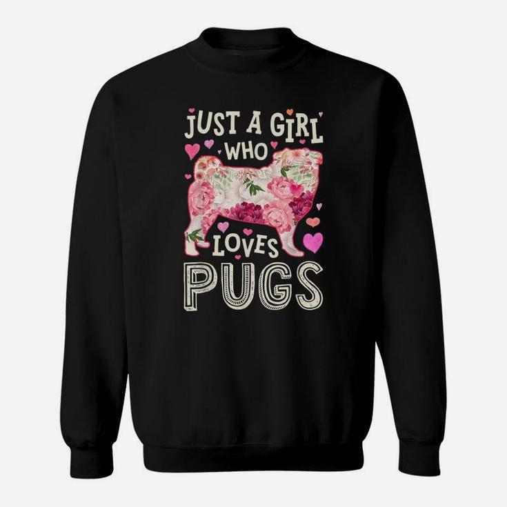 Just A Girl Who Loves Pugs Dog Silhouette Flower Floral Gift Sweatshirt