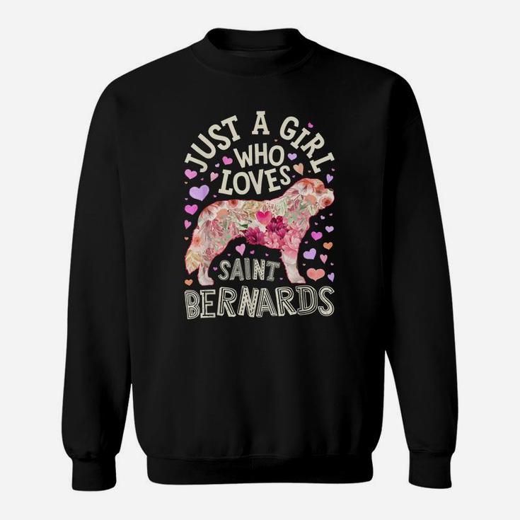 Just A Girl Who Loves Saint Bernards St Bernard Dog Flower Sweatshirt