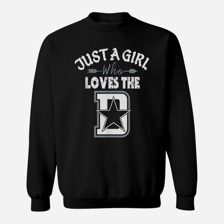 Just A Girl Who Loves The Dallas D Texas City Funny Football Sweatshirt