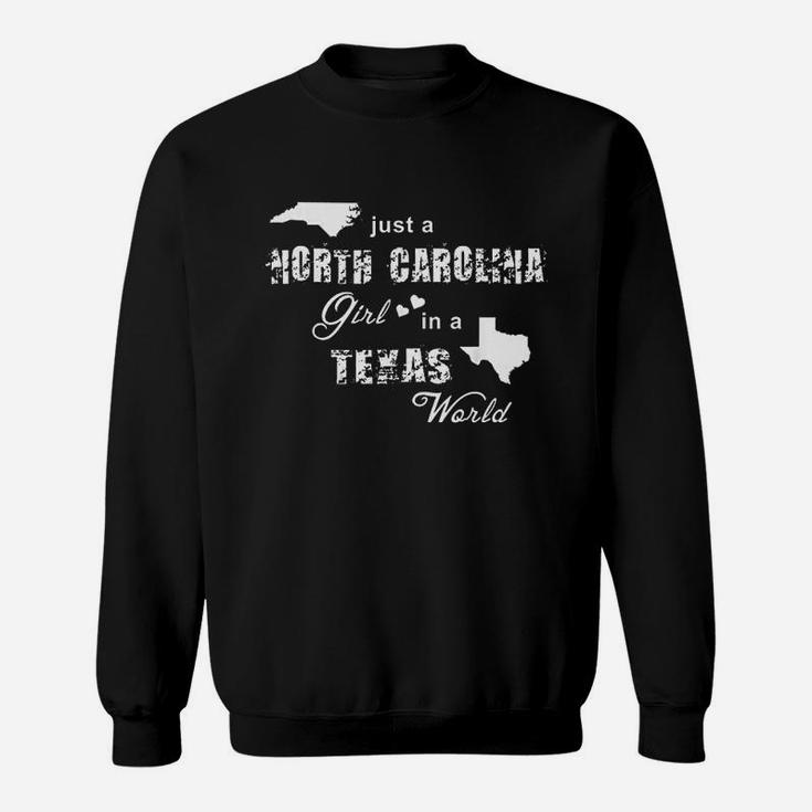 Just A North Carolina Girl In A Texas World Sweatshirt