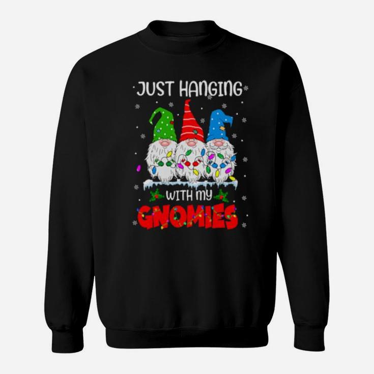 Just Hanging With My Gnomies Ugly Xmas Costume Sweatshirt