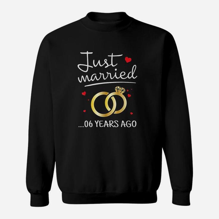 Just Married 6 Years Ago Sweatshirt